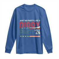 Aint No Party Like A Diddy Party Long Sleeve Shirt - Wonder Print Shop
