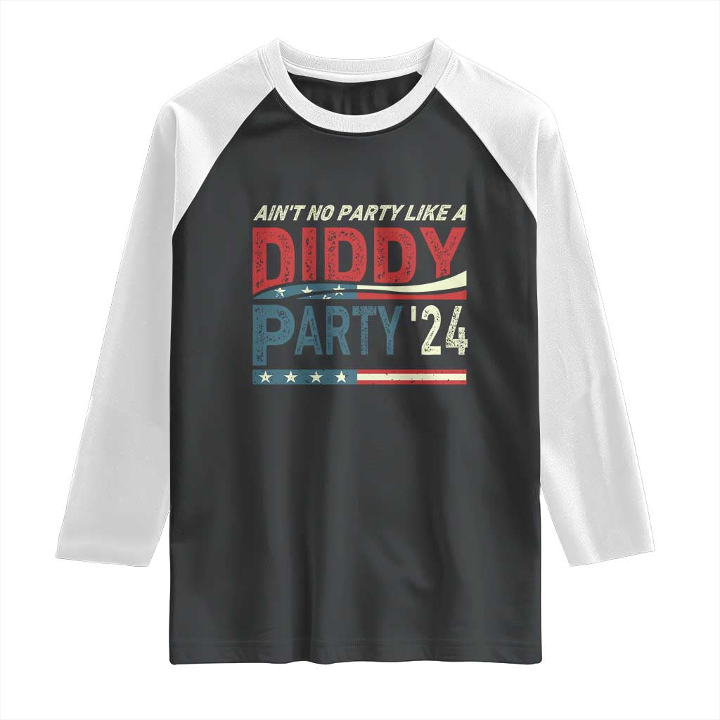 Aint No Party Like A Diddy Party Raglan Shirt - Wonder Print Shop