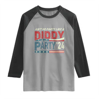 Aint No Party Like A Diddy Party Raglan Shirt - Wonder Print Shop