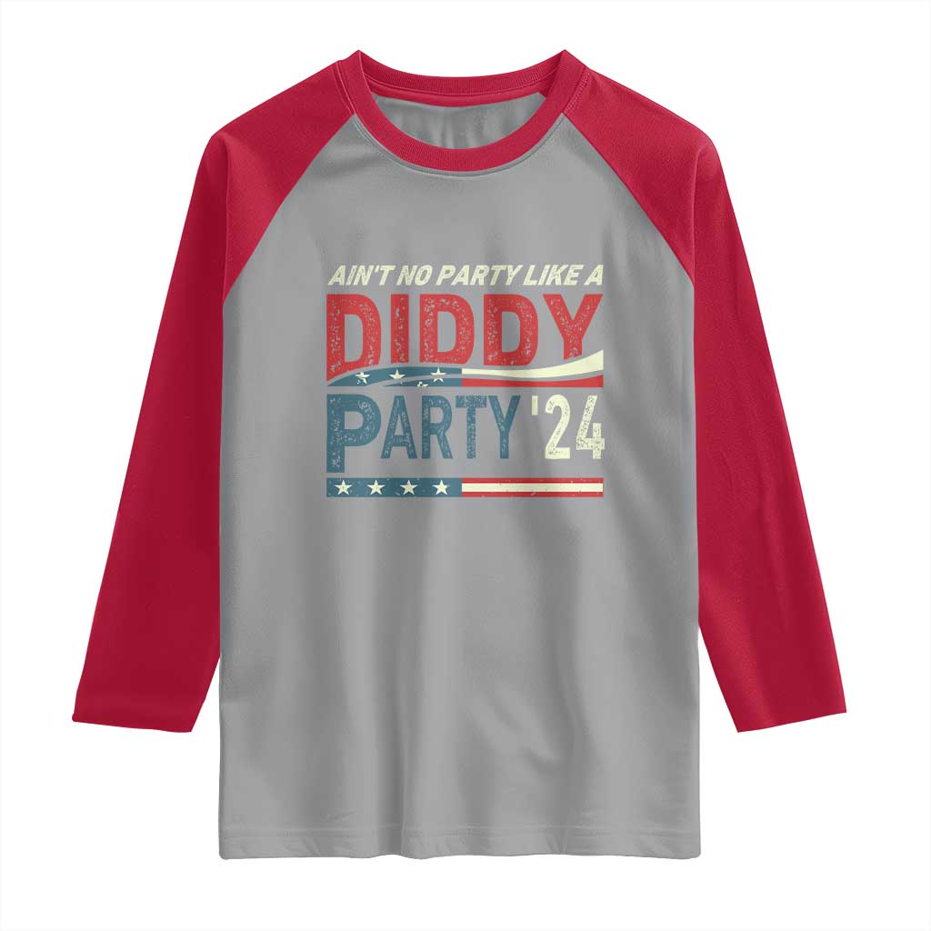 Aint No Party Like A Diddy Party Raglan Shirt - Wonder Print Shop