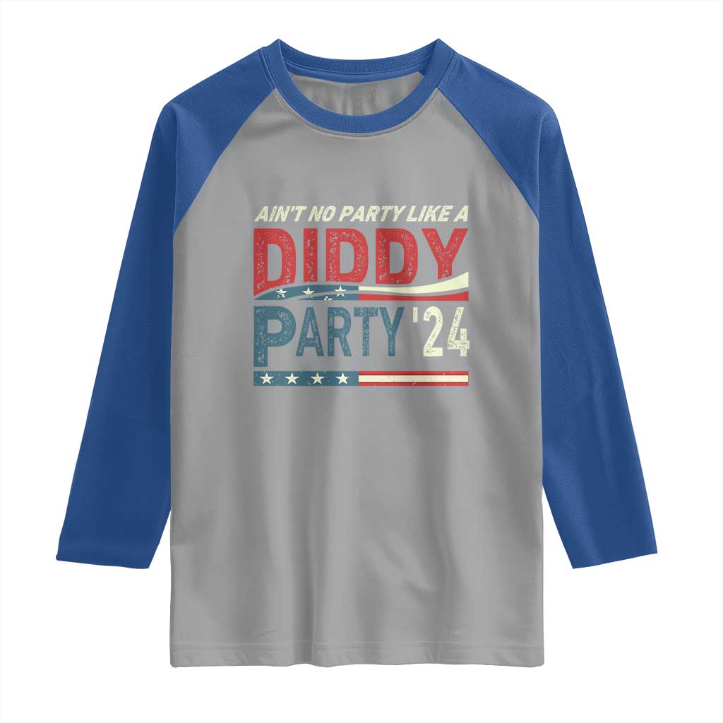 Aint No Party Like A Diddy Party Raglan Shirt - Wonder Print Shop