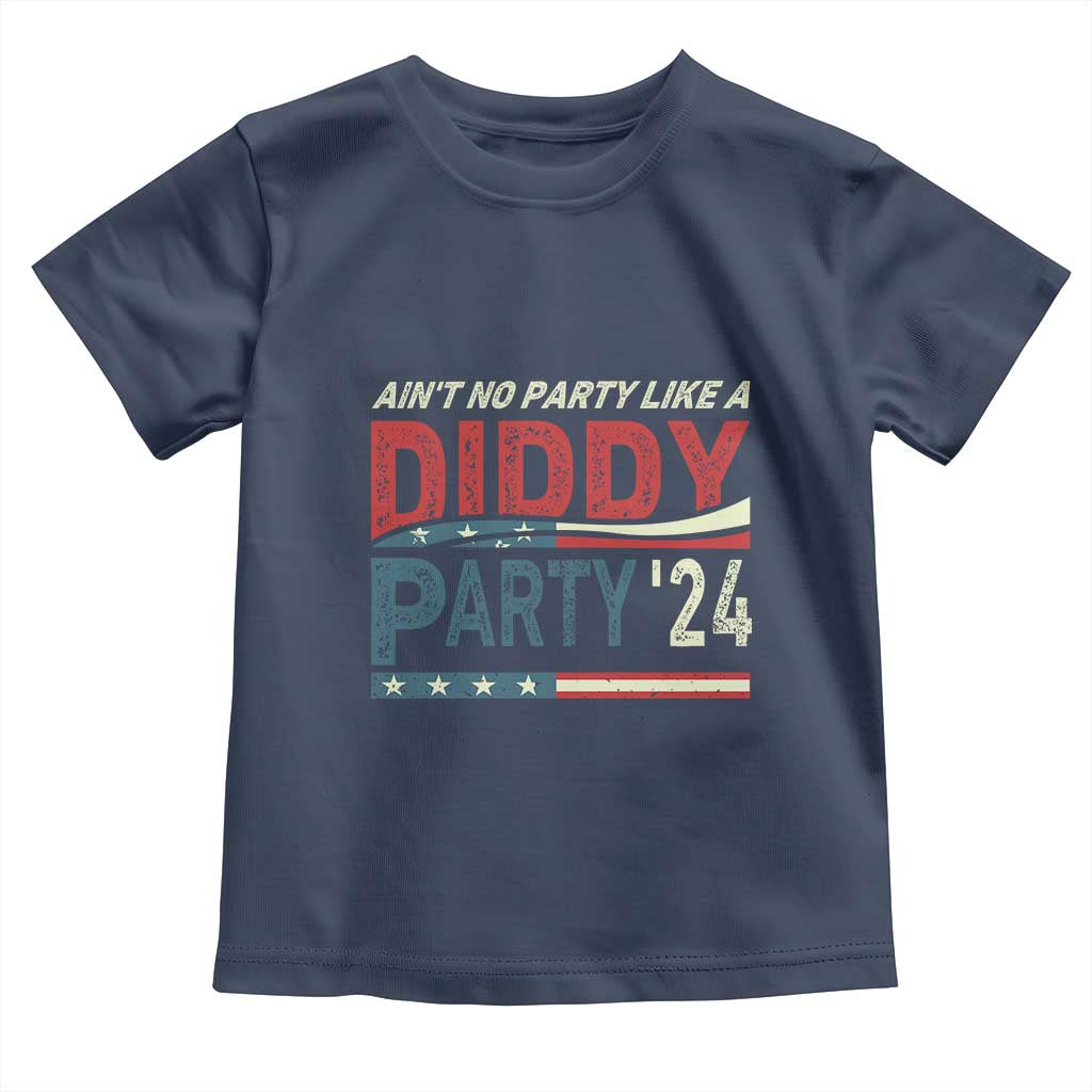 Aint No Party Like A Diddy Party Toddler T Shirt - Wonder Print Shop