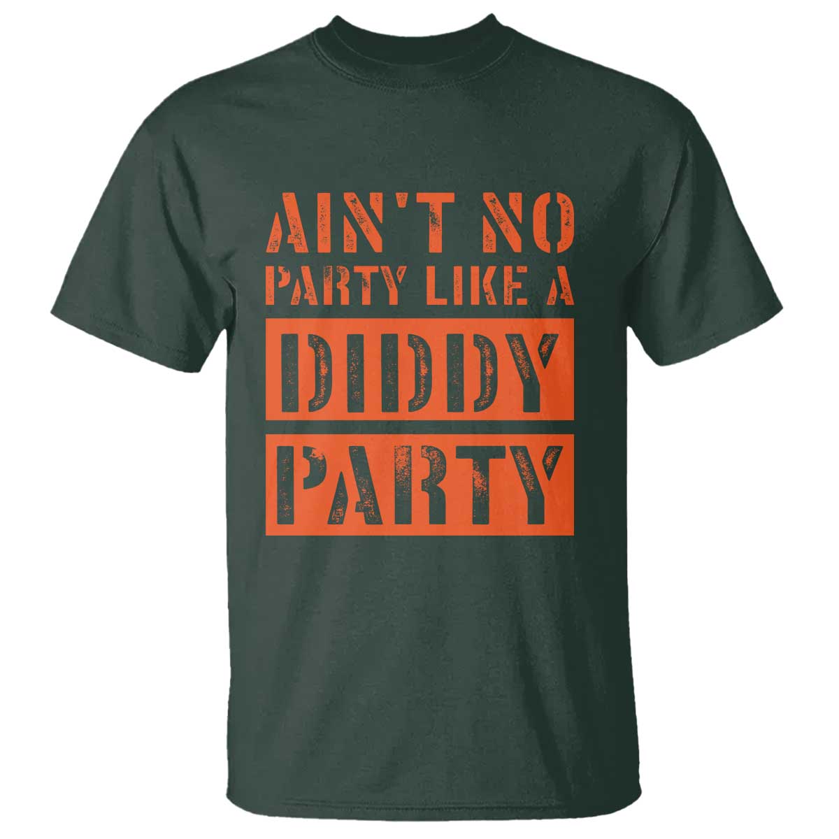 Funny Ain't No Party Like A Diddy Party Sarcastic Novelty T Shirt - Wonder Print Shop