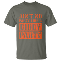 Funny Ain't No Party Like A Diddy Party Sarcastic Novelty T Shirt - Wonder Print Shop