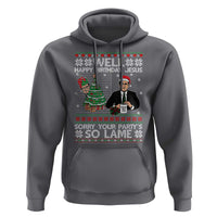 Funny Office Christmas Hoodie Party Well Happy Birthday Jesus TV Show Ugly Xmas - Wonder Print Shop