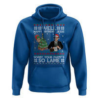 Funny Office Christmas Hoodie Party Well Happy Birthday Jesus TV Show Ugly Xmas - Wonder Print Shop