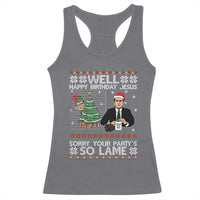 Funny Office Christmas Racerback Tank Top Party Well Happy Birthday Jesus TV Show Ugly Xmas - Wonder Print Shop