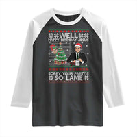 Funny Office Christmas Raglan Shirt Party Well Happy Birthday Jesus TV Show Ugly Xmas - Wonder Print Shop