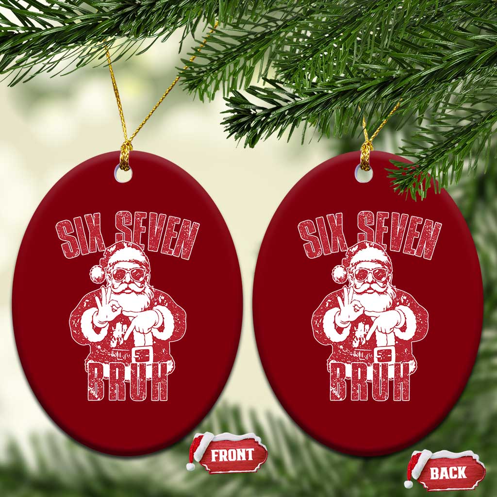 Six Seven Bruh Funny Christmas Ceramic Ornament Santa 67 Meme Teens Boys Kids Xmas Pajamas - Wonder Print Shop