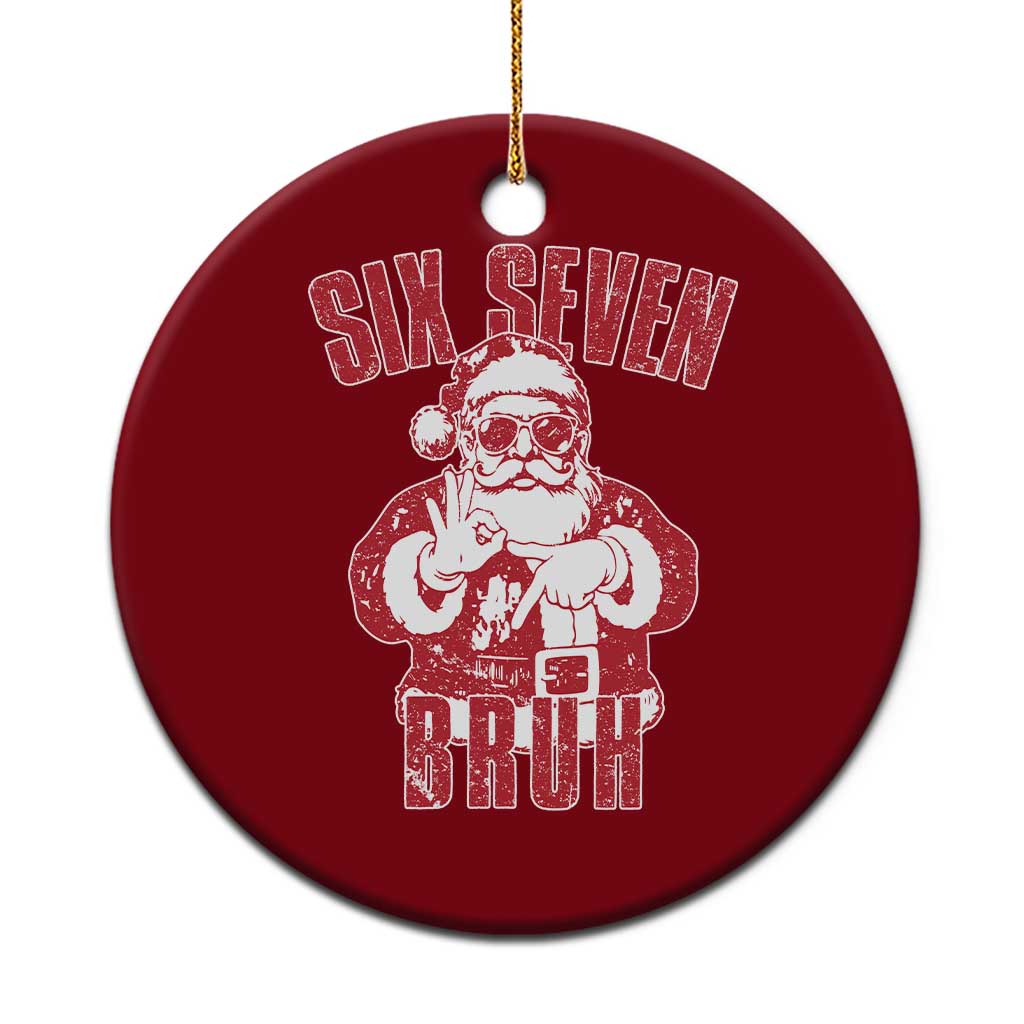 Six Seven Bruh Funny Christmas Ceramic Ornament Santa 67 Meme Teens Boys Kids Xmas Pajamas - Wonder Print Shop