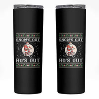 Funny Santa Christmas Skinny Tumbler Snows Out Hos Out Ugly Xmas - Wonder Print Shop