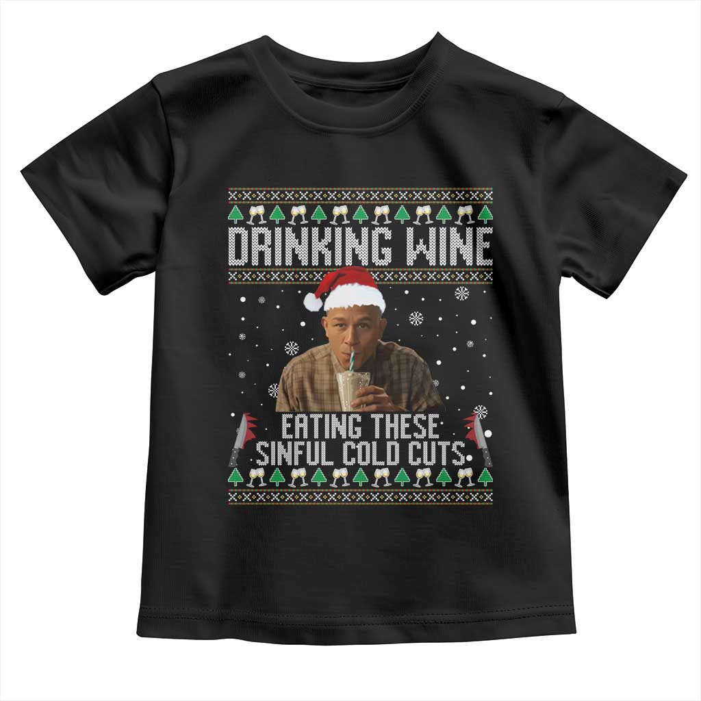 Charlie Hunnam Ed Gein Ugly Christmas Toddler T Shirt Funny Drinking Wine Eating These Sinful Cold Cuts - Wonder Print Shop