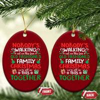 Christmas Family Vacation Ceramic Ornament Nobodys Walking Out On This Fun Old Family - Wonder Print Shop