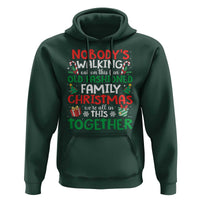 Christmas Family Vacation Hoodie Nobodys Walking Out On This Fun Old Family - Wonder Print Shop