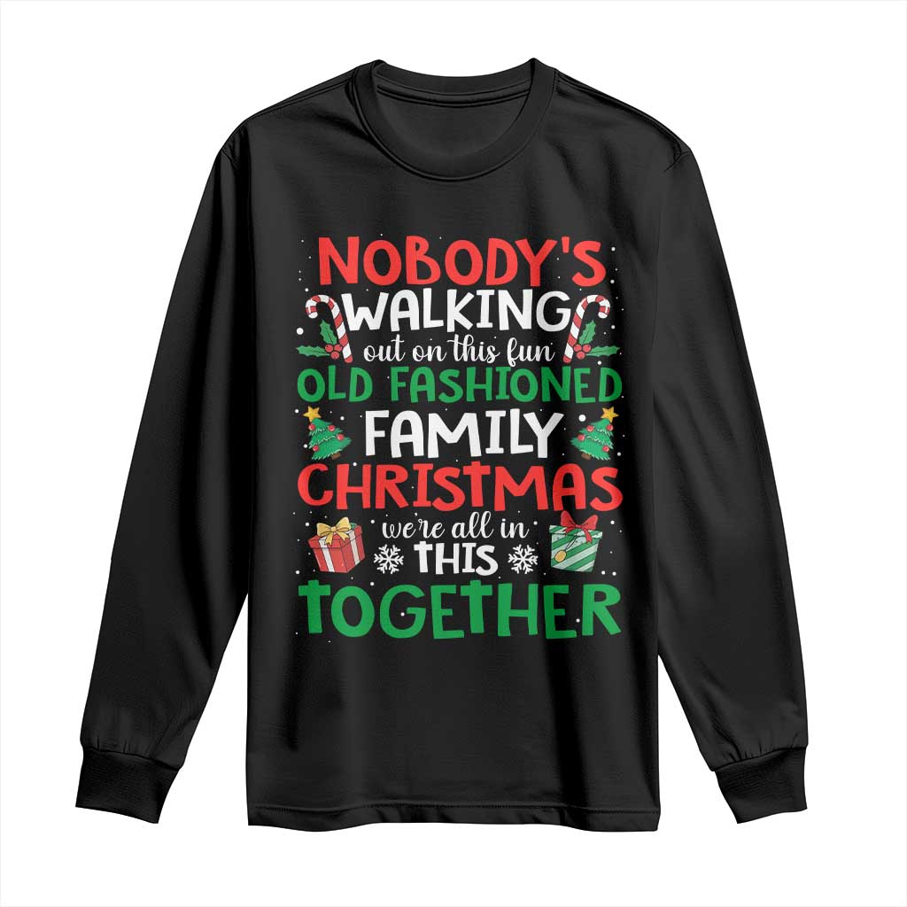 Christmas Family Vacation Long Sleeve Shirt Nobodys Walking Out On This Fun Old Family - Wonder Print Shop