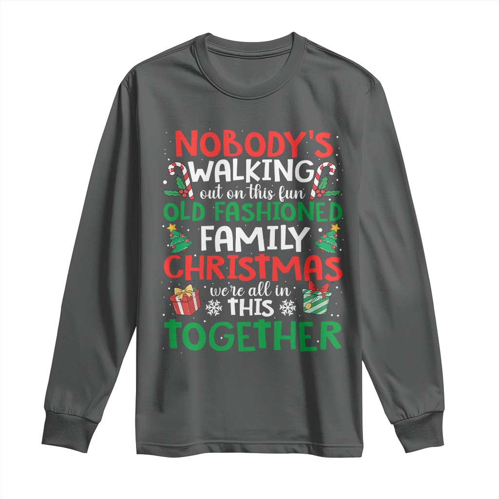 Christmas Family Vacation Long Sleeve Shirt Nobodys Walking Out On This Fun Old Family - Wonder Print Shop