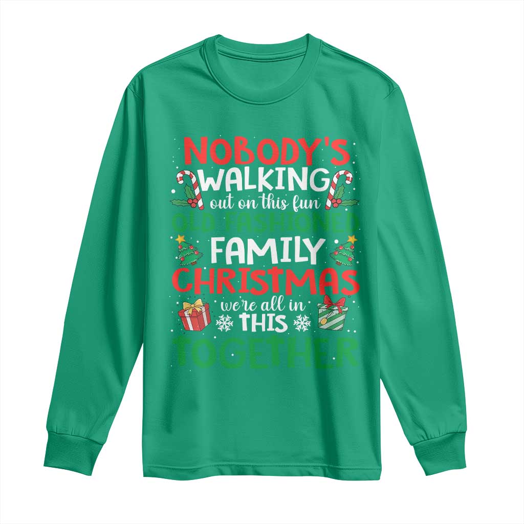 Christmas Family Vacation Long Sleeve Shirt Nobodys Walking Out On This Fun Old Family - Wonder Print Shop