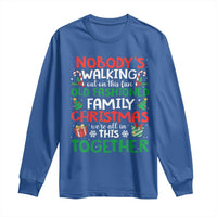 Christmas Family Vacation Long Sleeve Shirt Nobodys Walking Out On This Fun Old Family - Wonder Print Shop
