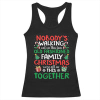 Christmas Family Vacation Racerback Tank Top Nobodys Walking Out On This Fun Old Family - Wonder Print Shop