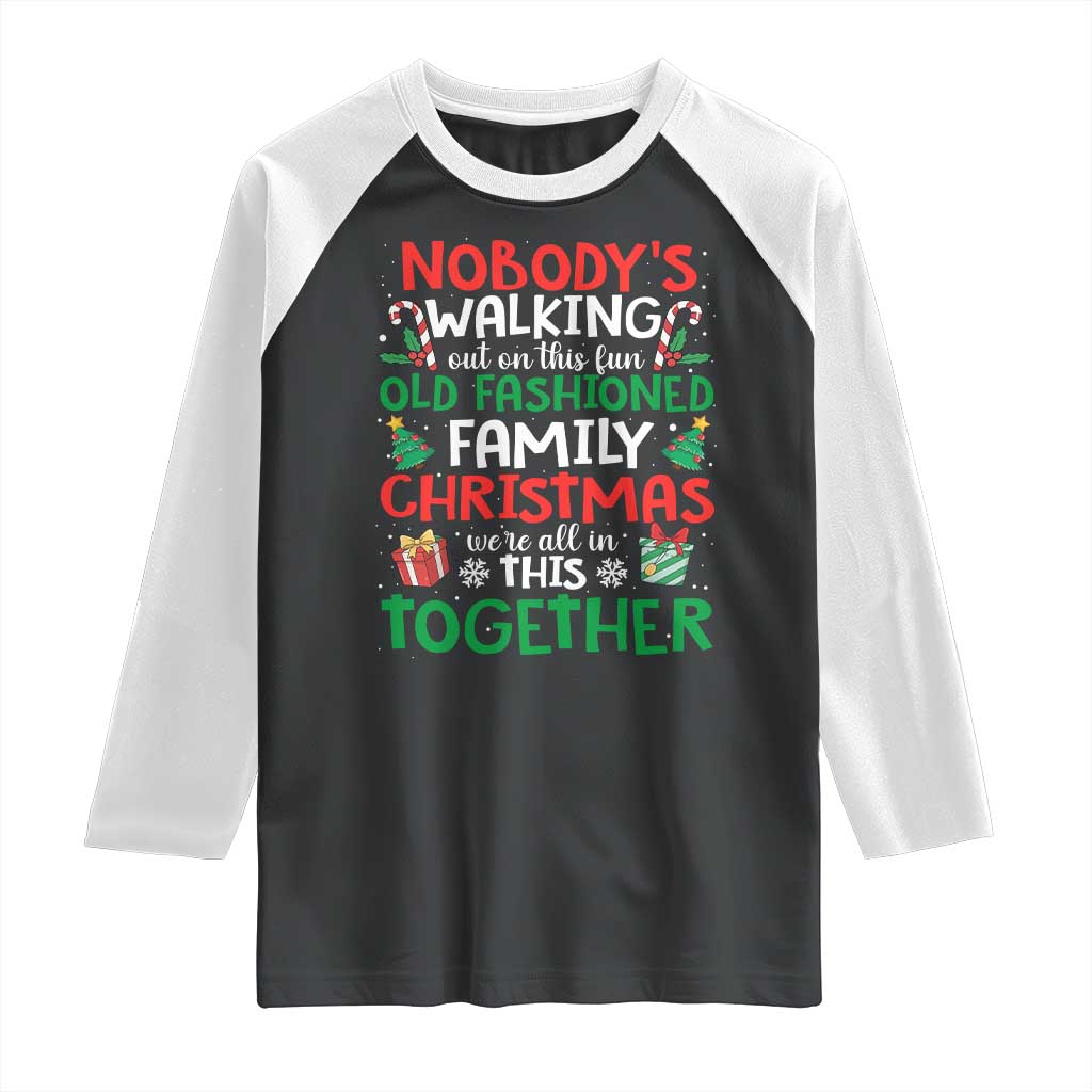 Christmas Family Vacation Raglan Shirt Nobodys Walking Out On This Fun Old Family - Wonder Print Shop