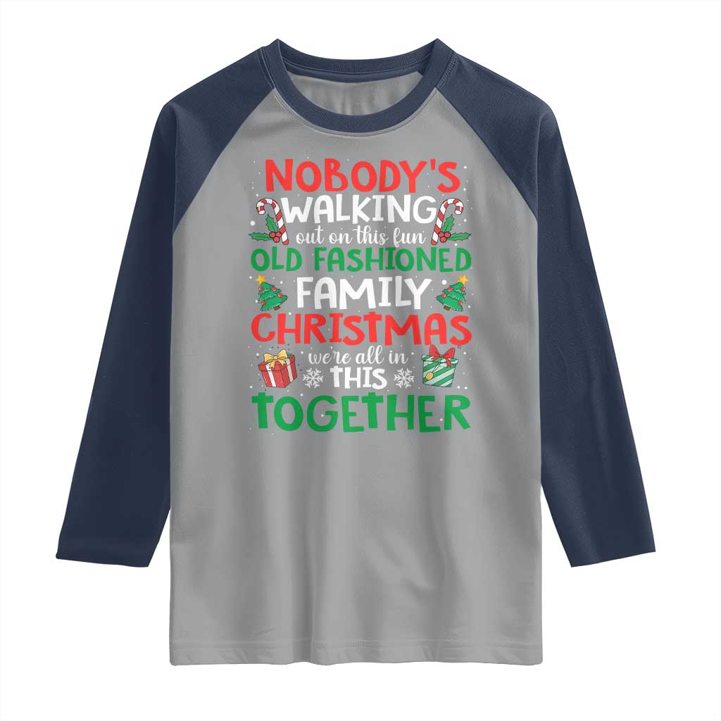 Christmas Family Vacation Raglan Shirt Nobodys Walking Out On This Fun Old Family - Wonder Print Shop