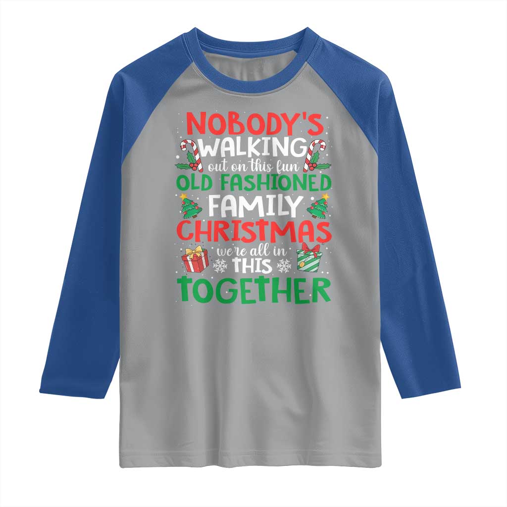 Christmas Family Vacation Raglan Shirt Nobodys Walking Out On This Fun Old Family - Wonder Print Shop