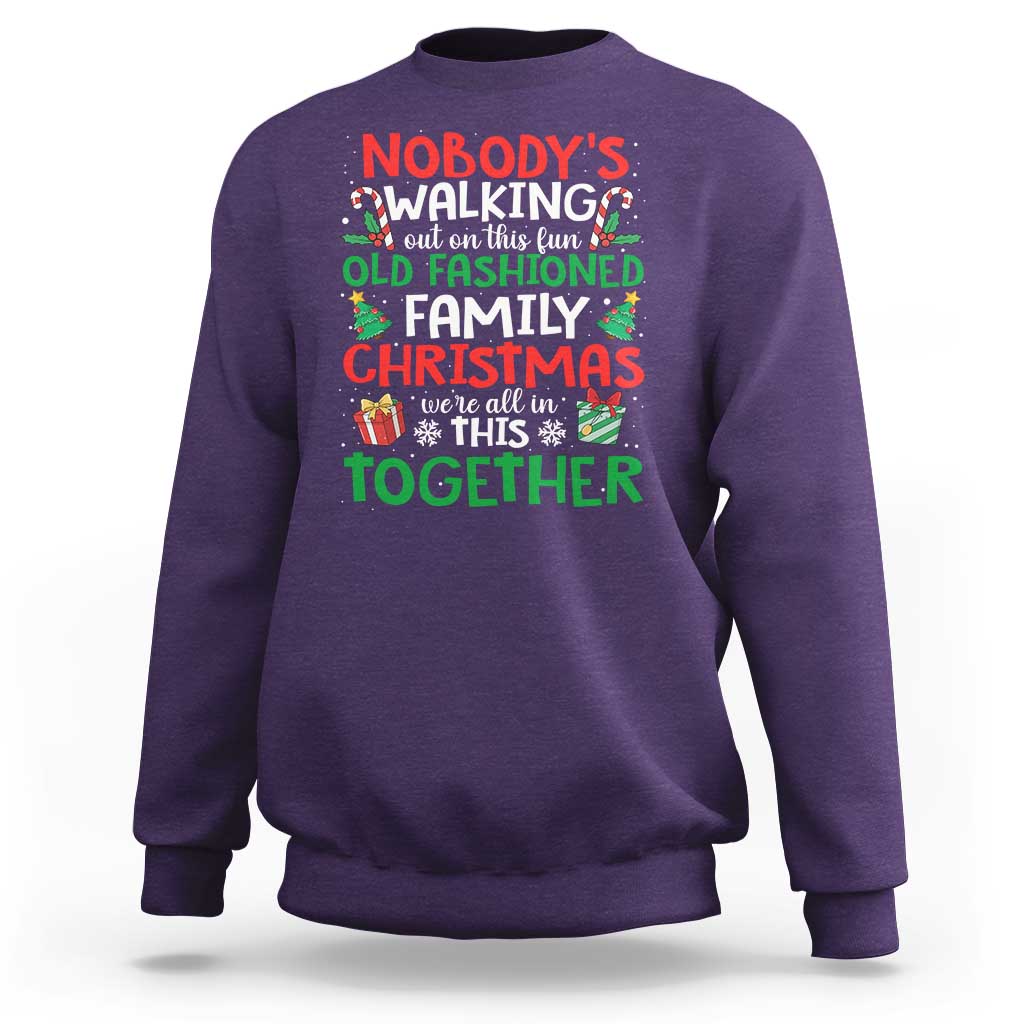 Christmas Family Vacation Sweatshirt Nobodys Walking Out On This Fun Old Family - Wonder Print Shop