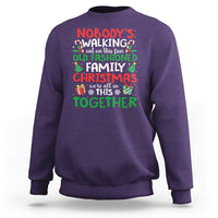 Christmas Family Vacation Sweatshirt Nobodys Walking Out On This Fun Old Family - Wonder Print Shop
