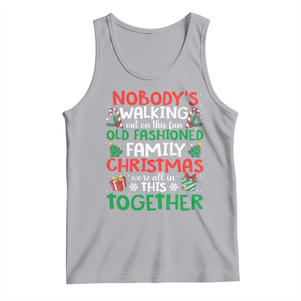 Christmas Family Vacation Tank Top Nobodys Walking Out On This Fun Old Family - Wonder Print Shop