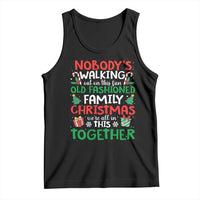 Christmas Family Vacation Tank Top Nobodys Walking Out On This Fun Old Family - Wonder Print Shop