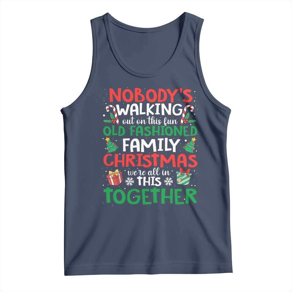 Christmas Family Vacation Tank Top Nobodys Walking Out On This Fun Old Family - Wonder Print Shop