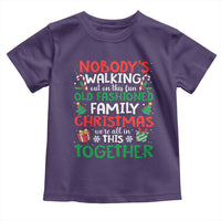 Christmas Family Vacation Toddler T Shirt Nobodys Walking Out On This Fun Old Family - Wonder Print Shop