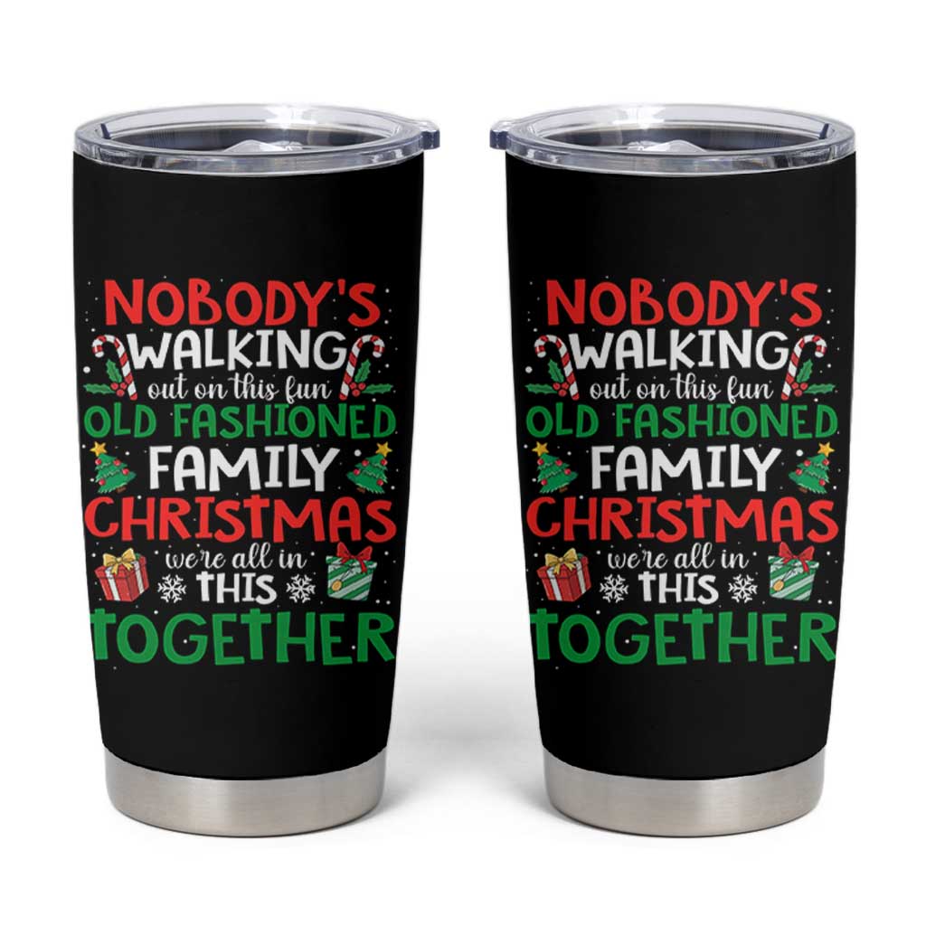 Christmas Family Vacation Tumbler Cup Nobodys Walking Out On This Fun Old Family - Wonder Print Shop
