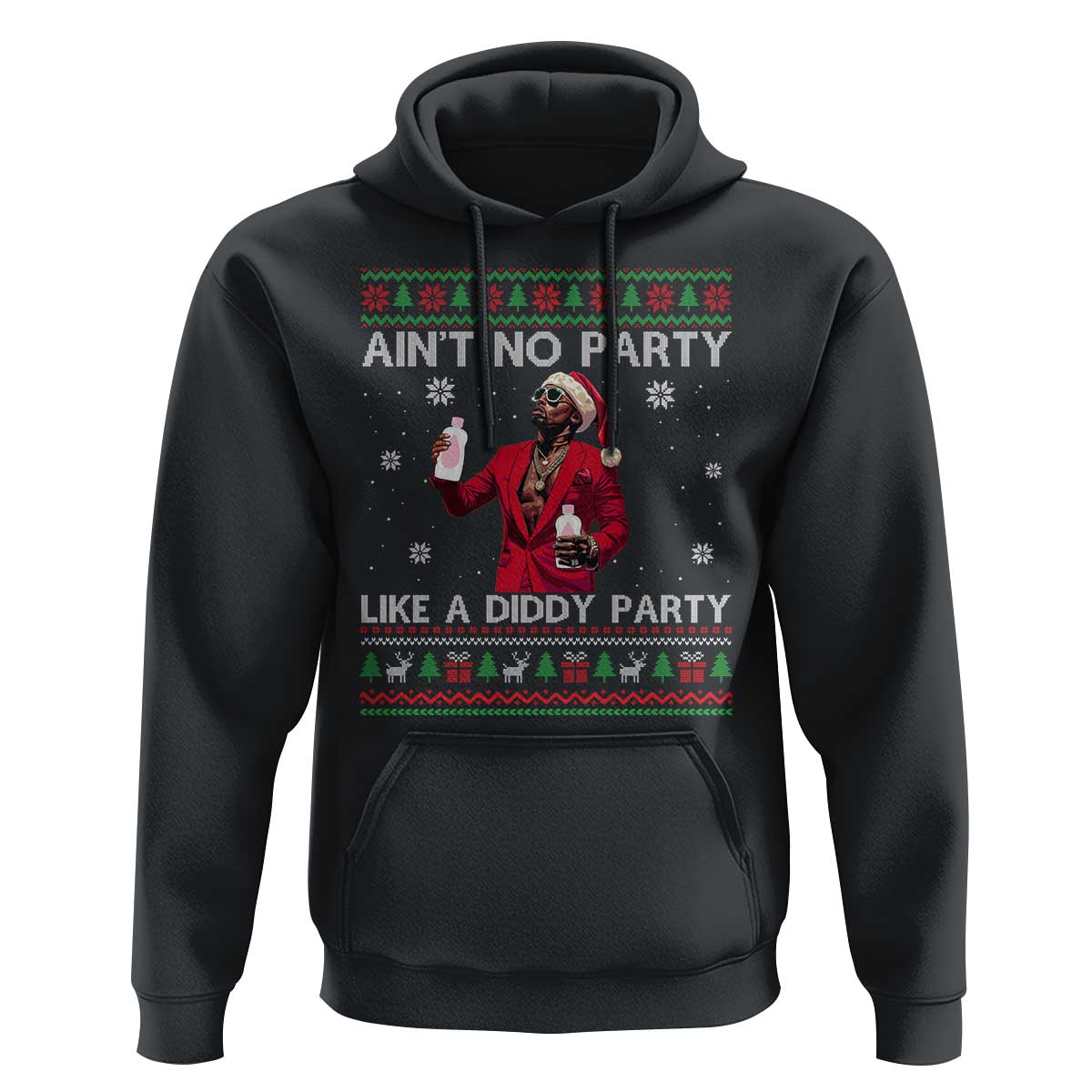 Funny Ugly Christmas Hoodie Aint No Party Like A Diddy Party