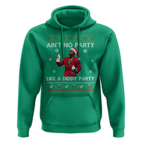 Funny Ugly Christmas Hoodie Aint No Party Like A Diddy Party