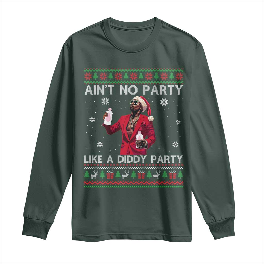 Funny Ugly Christmas Long Sleeve Shirt Aint No Party Like A Diddy Party