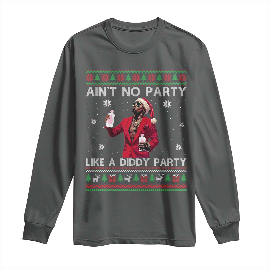 Funny Ugly Christmas Long Sleeve Shirt Aint No Party Like A Diddy Party