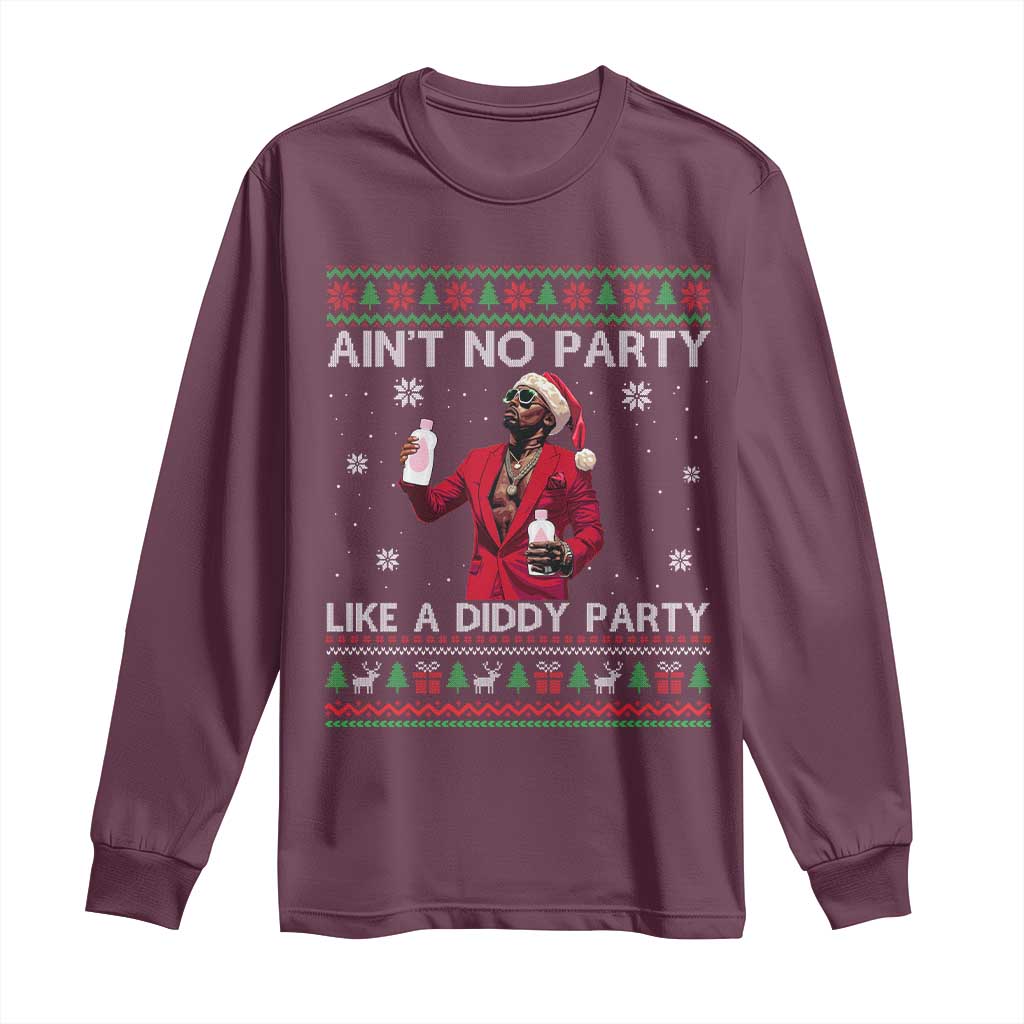 Funny Ugly Christmas Long Sleeve Shirt Aint No Party Like A Diddy Party
