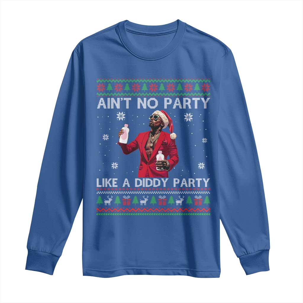 Funny Ugly Christmas Long Sleeve Shirt Aint No Party Like A Diddy Party