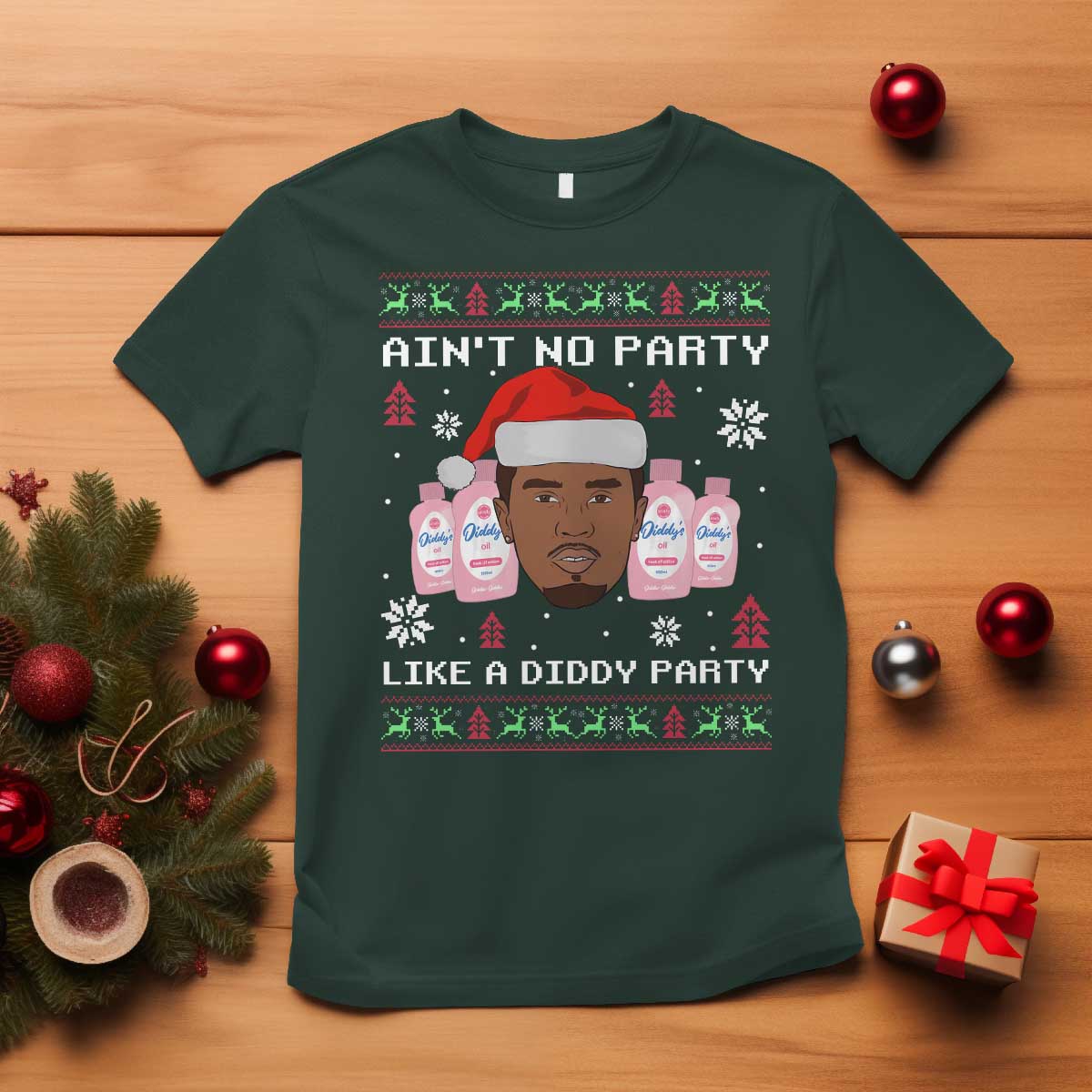 Funny Christmas T Shirt Ain't No Party Like a Diddy Party Baby Oil Ugly Sweater Gifts - Wonder Print Shop