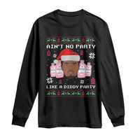 Funny Christmas Long Sleeve Shirt Ain't No Party Like a Diddy Party Baby Oil Ugly Sweater Gifts