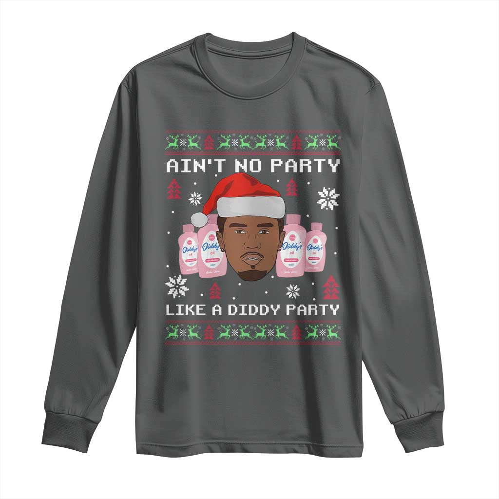 Funny Christmas Long Sleeve Shirt Ain't No Party Like a Diddy Party Baby Oil Ugly Sweater Gifts