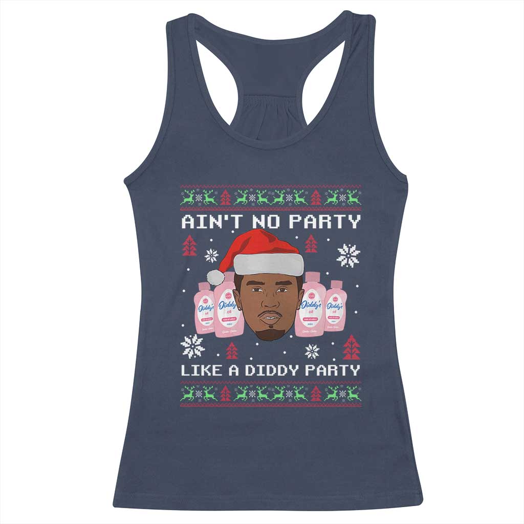 Funny Christmas Racerback Tank Top Ain't No Party Like a Diddy Party Baby Oil Ugly Sweater Gifts