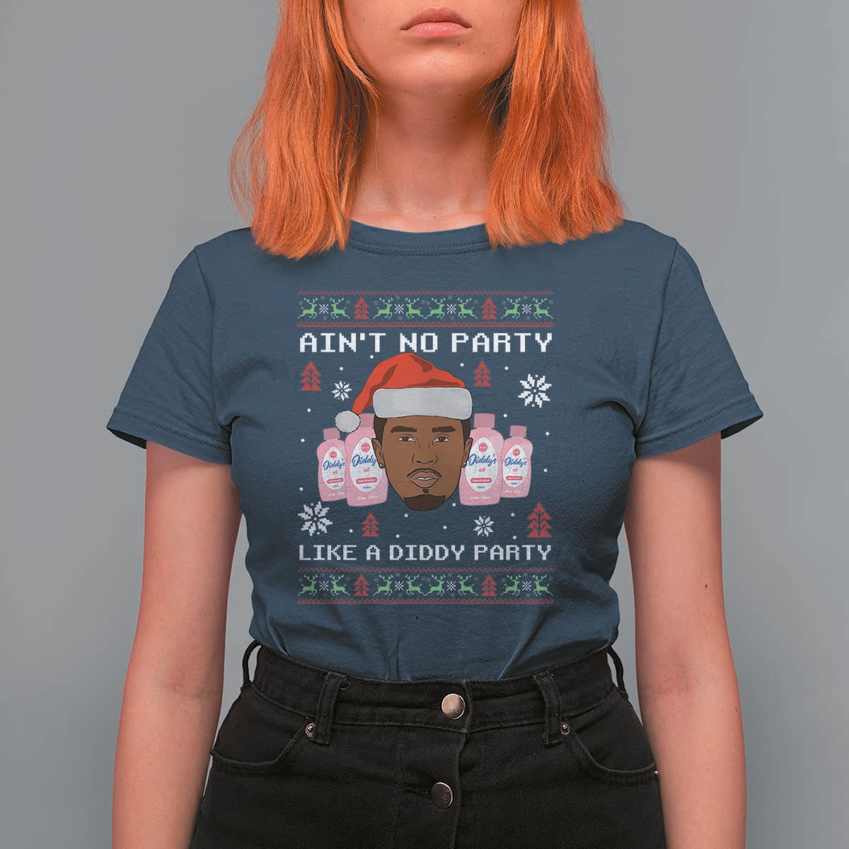 Funny Christmas T Shirt For Women Ain't No Party Like a Diddy Party Baby Oil Ugly Sweater Gifts - Wonder Print Shop