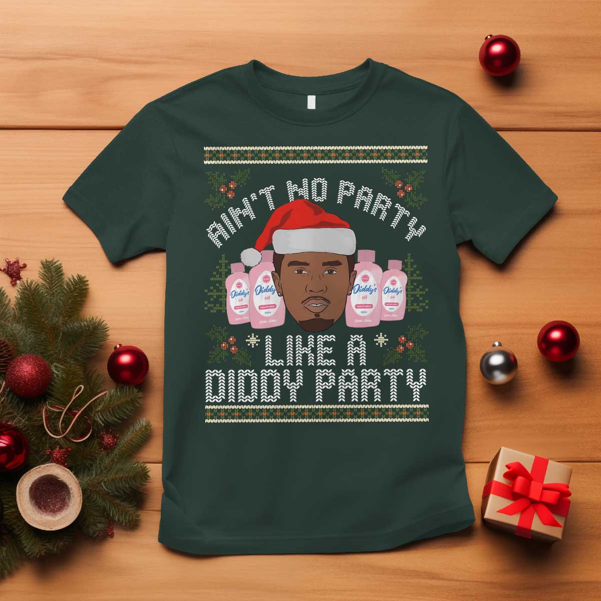 Funny Christmas T Shirt Ain't No Party Like a Diddy Party Baby Oil Ugly Gifts - Wonder Print Shop