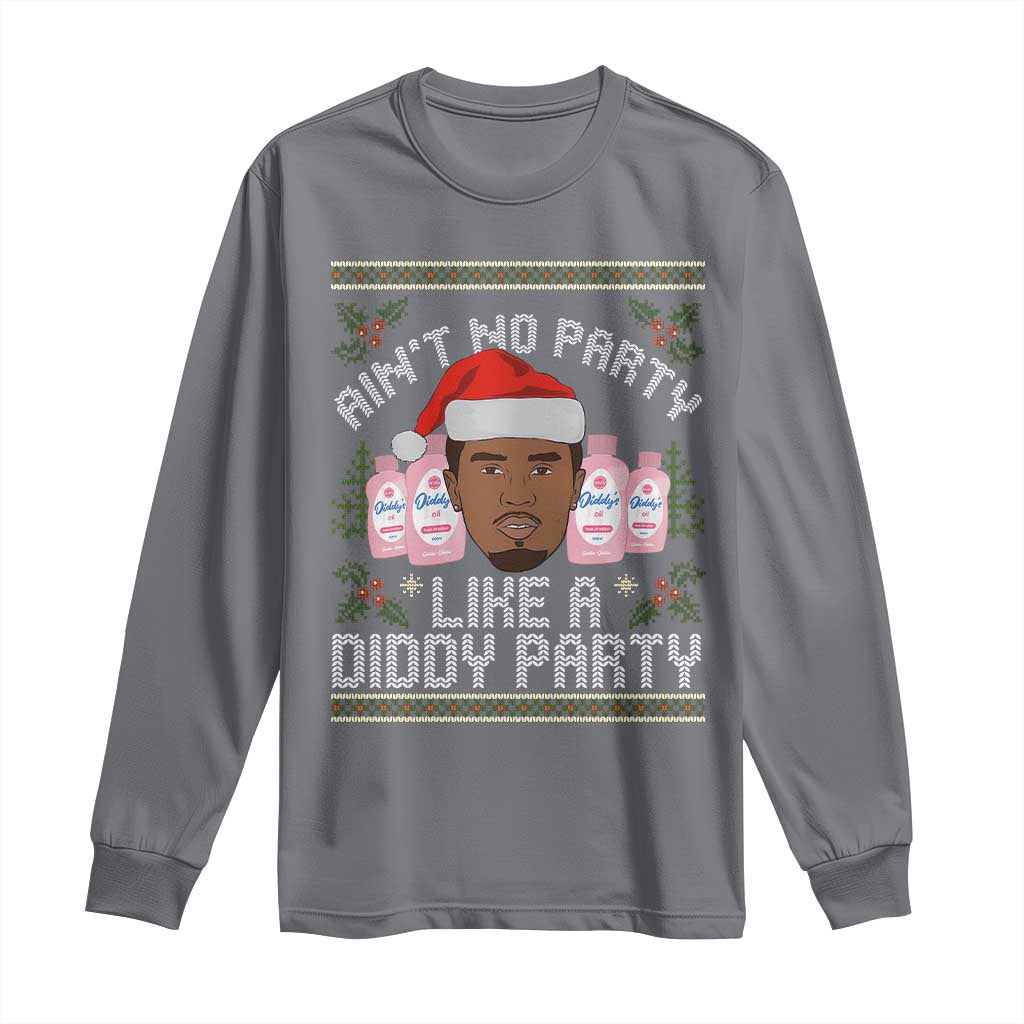 Funny Christmas Long Sleeve Shirt Ain't No Party Like a Diddy Party Baby Oil Ugly Gifts
