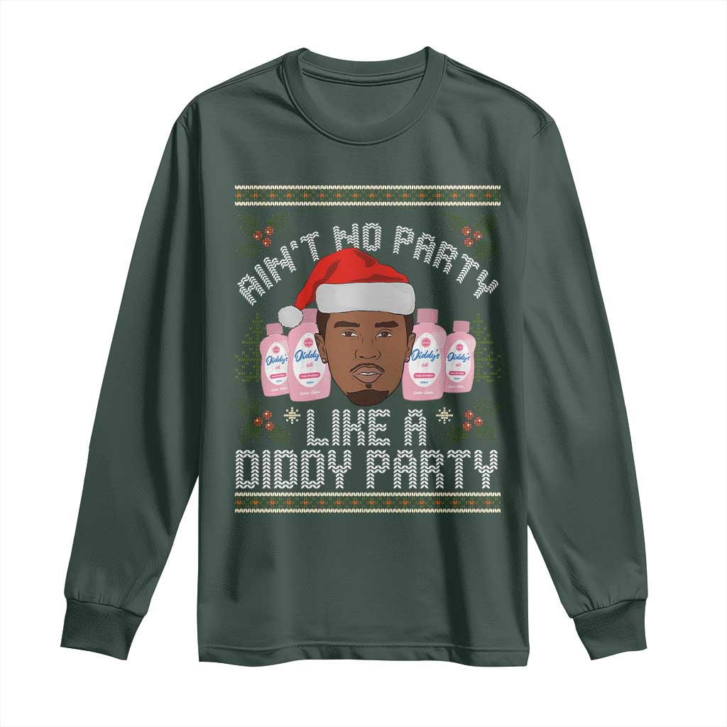 Funny Christmas Long Sleeve Shirt Ain't No Party Like a Diddy Party Baby Oil Ugly Gifts