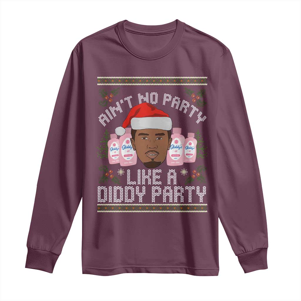 Funny Christmas Long Sleeve Shirt Ain't No Party Like a Diddy Party Baby Oil Ugly Gifts