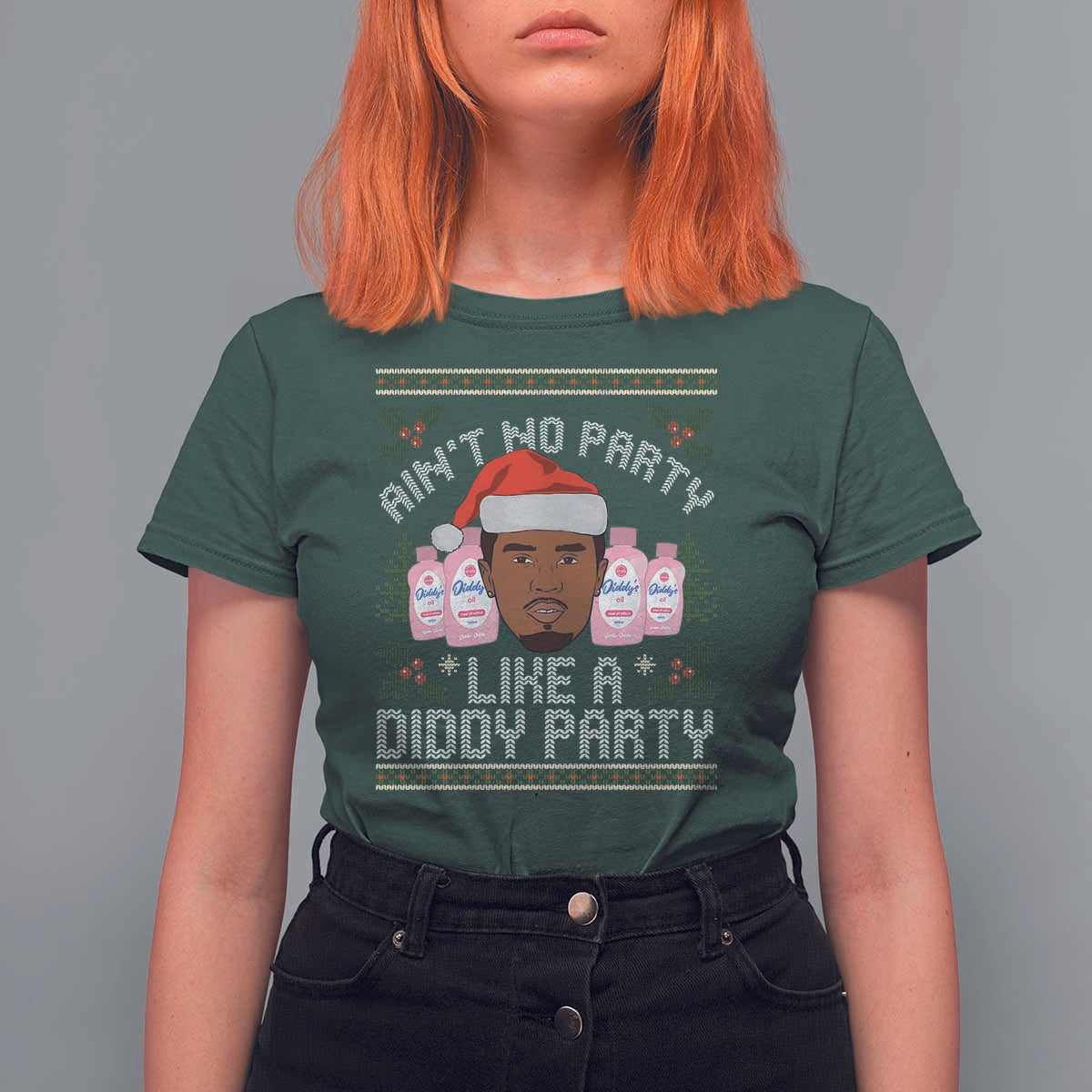 Funny Christmas T Shirt For Women Ain't No Party Like a Diddy Party Baby Oil Ugly Gifts - Wonder Print Shop