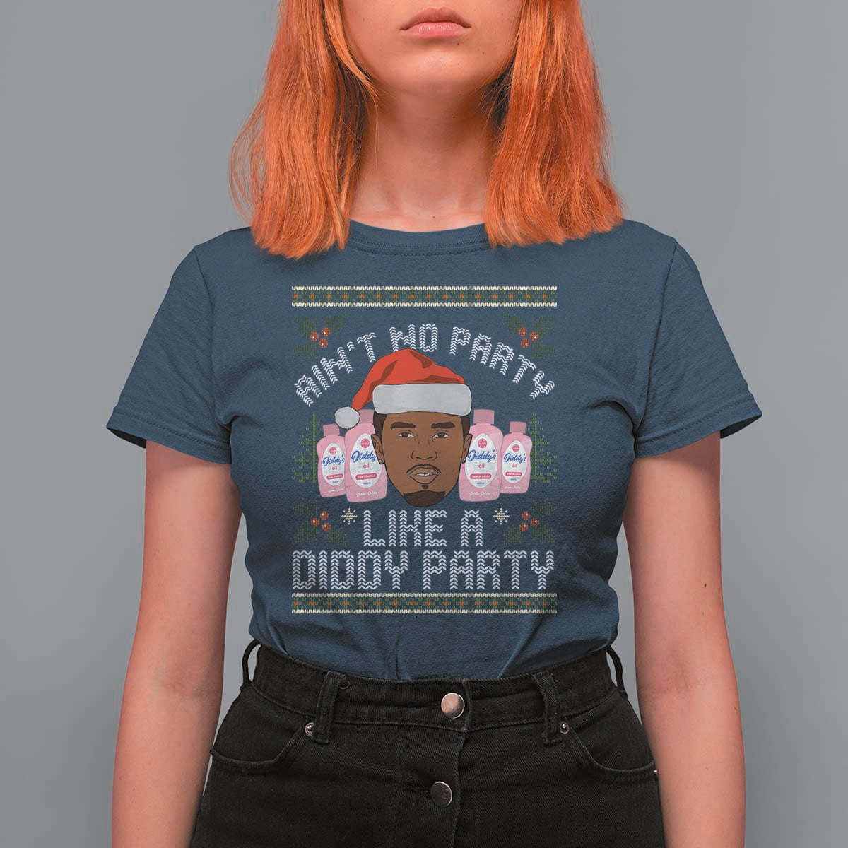 Funny Christmas T Shirt For Women Ain't No Party Like a Diddy Party Baby Oil Ugly Gifts - Wonder Print Shop